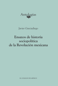 صورة الغلاف: Ensayos de historia sociopolítica de la Revolución Mexicana 1st edition 9786074623406