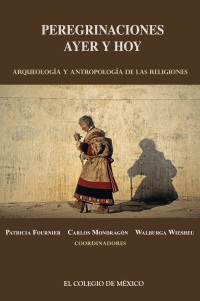 Titelbild: Peregrinaciones de ayer y hoy. Arqueología y antropología de las religiones 1st edition 9786074623925