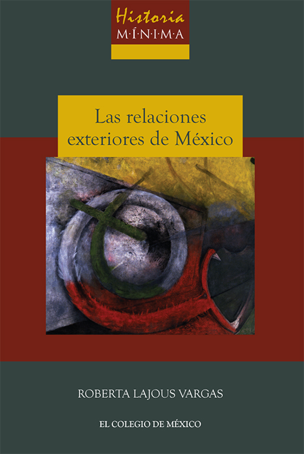Historia mínima de las relaciones exteriores de México, 1821-2000 1st Edition