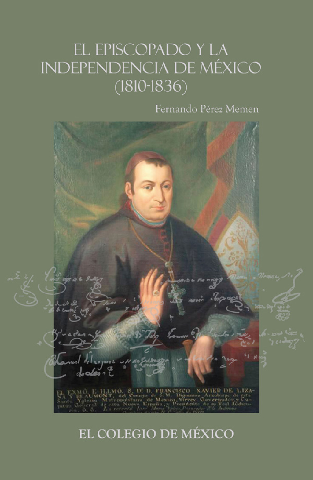 El episcopado y la Independencia en México (1810-1836) 1st Edition