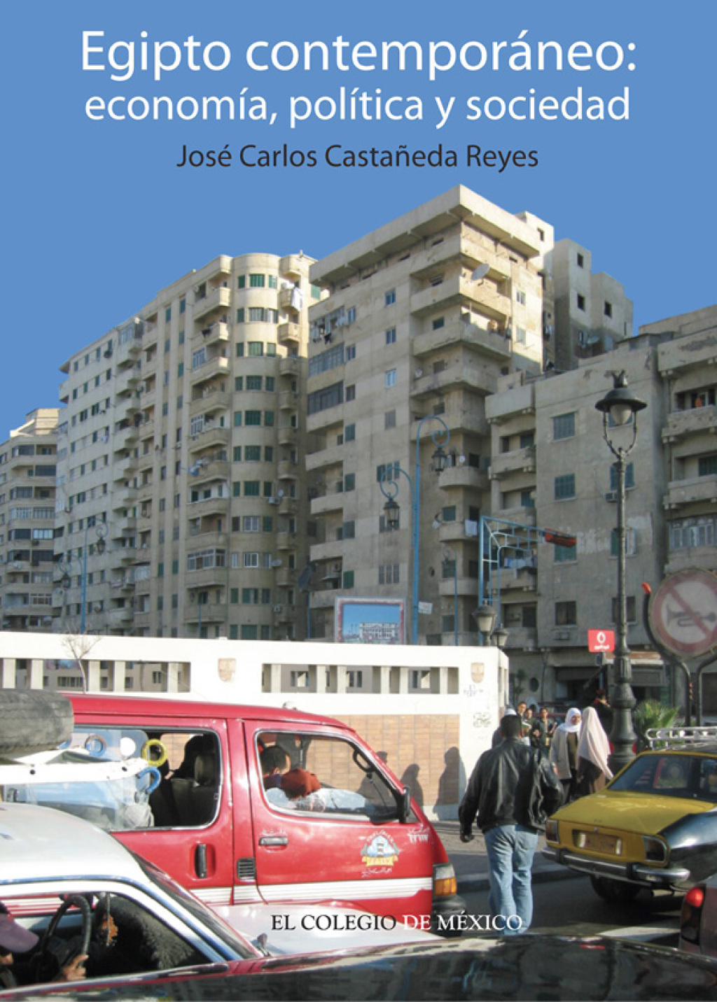 Egipto contemporáneo: Economía, política y sociedad 1st Edition