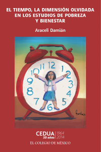 Imagen de portada: El tiempo, la dimensión olvidada en los estudios de pobreza. 1st edition 9786074626063