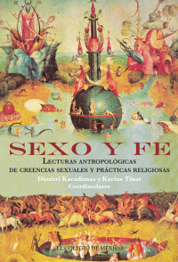 Cover image: Sexo y Fe. Lecturas antropológicas de creencias sexuales y prácticas religiosas 1st edition 9786074625950