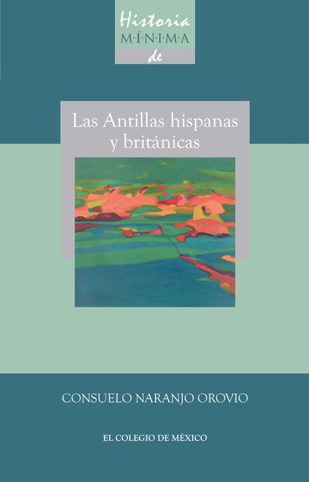 Historia mínima de las Antillas hispanas y británicas 1st Edition
