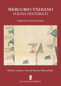 Imagen de portada: Mercurio Yndiano. Poema histórico 1st edition 9786074625288