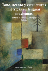 صورة الغلاف: Tono, acentos y estructuras métricas en lenguas mexicanas. 1st edition 9786074626889