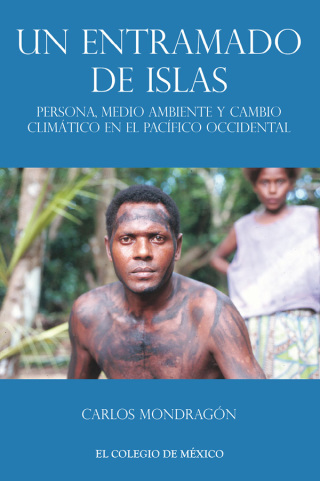 Immagine di copertina: Un entramado de islas. Persona, medio ambiente y cambio climático en el pacífico occidental 1st edition 9786074626902