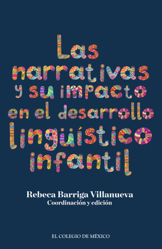 Imagen de portada: Las narrativas y su impacto en el desarrollo lingüístico infantil 1st edition 9786074627367