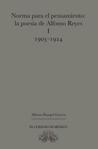 Cover image: Norma para el pensamiento: La poesía de Alfonso Reyes I (19051924) 1st edition 9786074627244