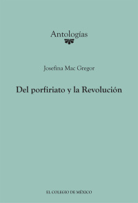 Imagen de portada: Del porfiriato y la Revolución. 1st edition 9786074625752