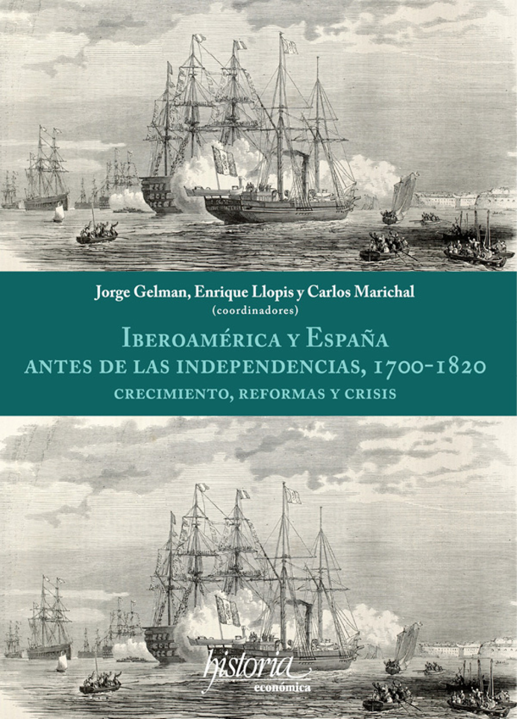 Iberoamérica y España antes de las independencias, 1700-1820. Crecimiento, reformas y crisis 1st Edition