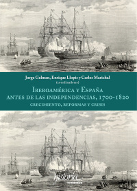 Cover image: Iberoamérica y España antes de las independencias, 1700-1820. Crecimiento, reformas y crisis 1st edition 9786079294656