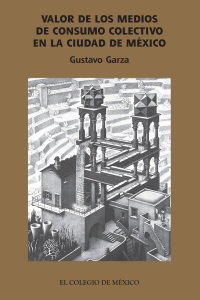 Imagen de portada: Valor de los medios de consumo colectivo en la ciudad de México. 1st edition 9786074627336