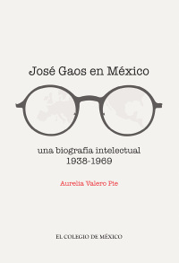 Cover image: José Gaos en México: una biografía intelectual 1938-1969 1st edition 9786074627459