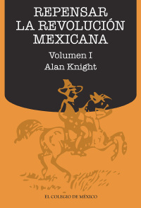 Imagen de portada: Repensar la Revolución Mexicana. Volumen I 1st edition 9786074625554
