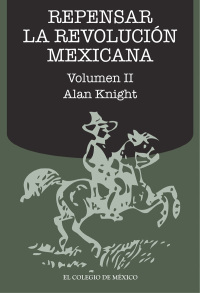 Cover image: Repensar la Revolución Mexicana. Volumen II 1st edition 9786074625561