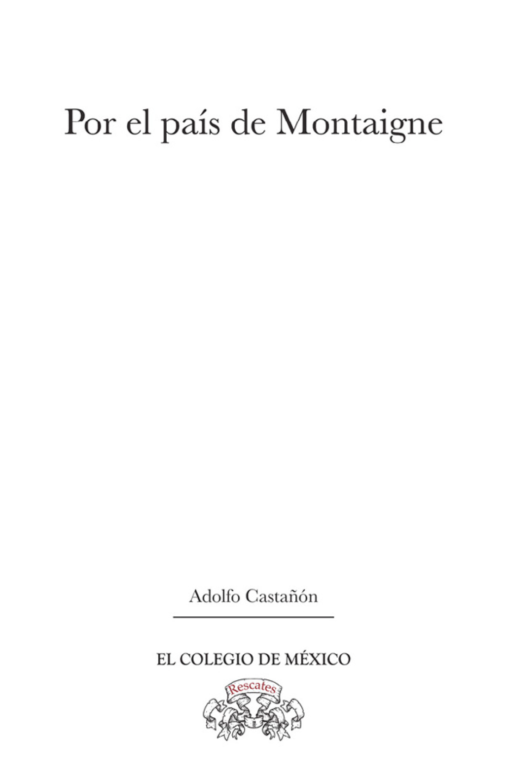 Por el país de Montaigne 1st Edition