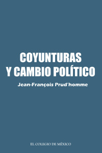 Imagen de portada: Coyunturas y cambio político. 1st edition 9786074627374