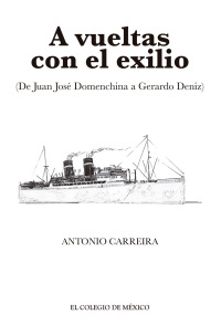 Imagen de portada: A vueltas con el exilio (de Juan José Domenchina a Gerardo Deniz) 1st edition 9786074627947