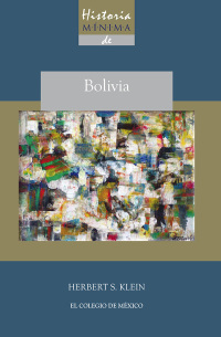 Cover image: Historia mínima de Bolivia 1st edition 9786074628609