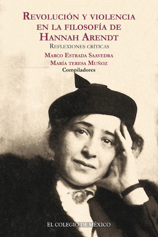 Cover image: Revolución y violencia en la filosofía de Hannah Arendt. Reflexiones críticas 1st edition 9786074628418