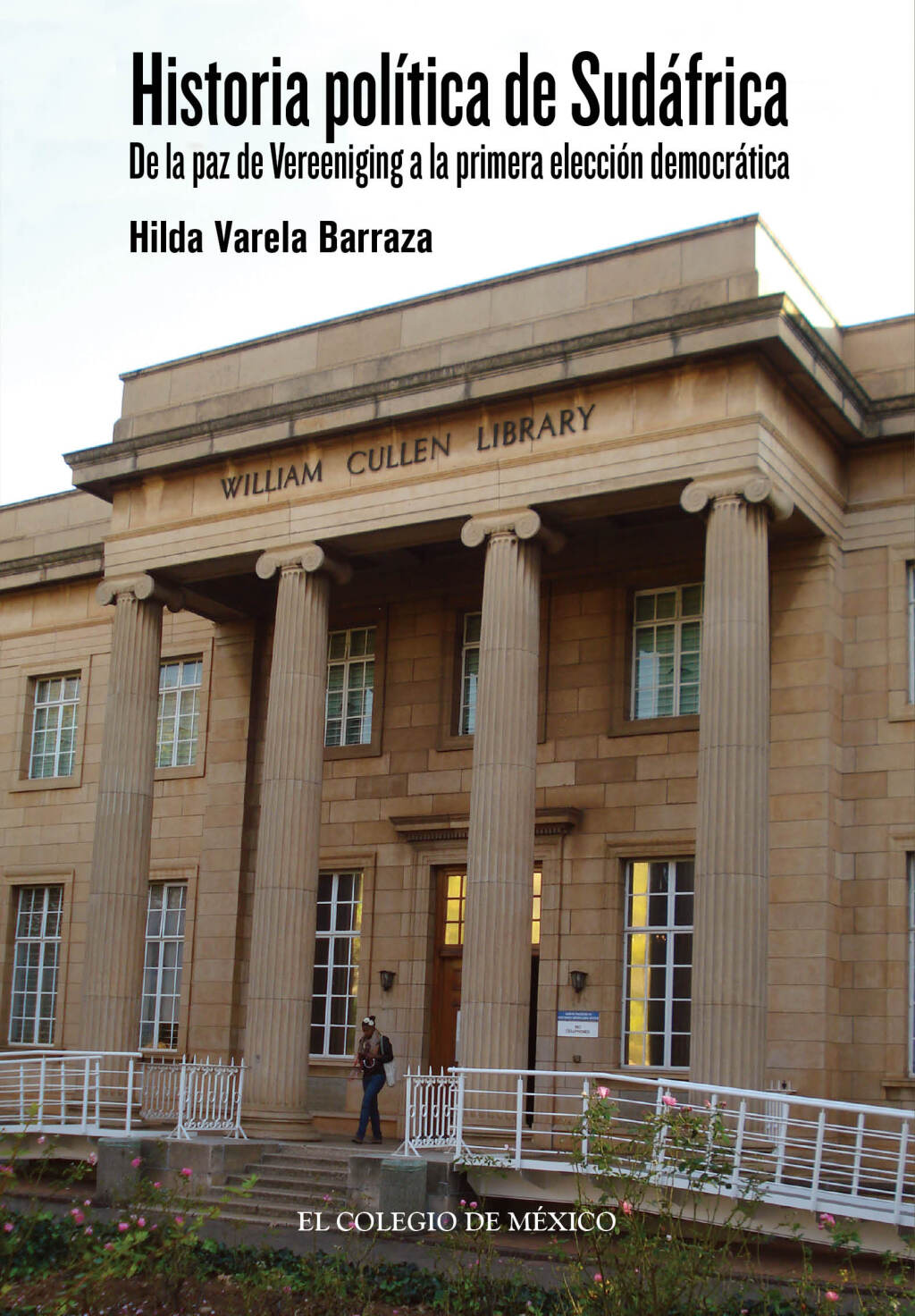 Historia política de Sudáfrica: de la paz de Vereeniging a la primera elección democrática 1st Edition