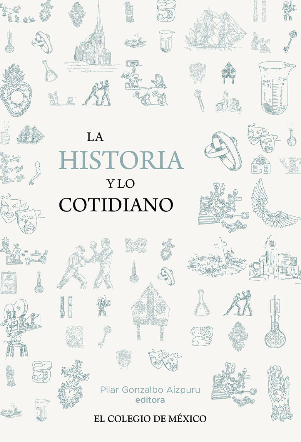 La historia y lo cotidiano 1st Edition