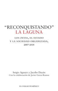 Titelbild: Reconquistando la laguna. Los zetas, el estado y la sociedad organizada, 2007-2014 1st edition 9786075642000