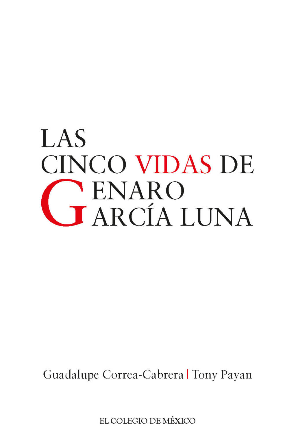 Las cinco vidas de Genaro García Luna 1st Edition