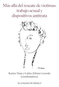 Immagine di copertina: Más allá del rescate de víctimas: trabajo sexual y dispositivos antitrata 1st edition 9786075642239
