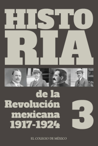 Cover image: Historia de la Revolución Mexicana. 1917-1924. Volumen 3 1st edition 9786074623086