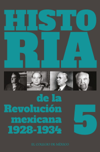 Cover image: Historia de la Revolución Mexicana. 1928-1934. Volumen 5 1st edition 9786074623109