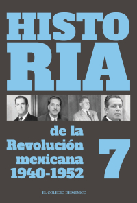 صورة الغلاف: Historia de la Revolución Mexicana. 1940-1952. Volumen 7 1st edition 9786074623123