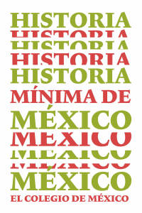 صورة الغلاف: Historia mínima de México 1st edition 9681206185