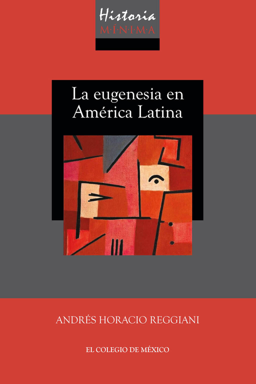 Historia mínima de la eugenesia en América Latina 1st Edition