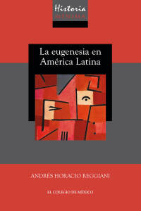 Cover image: Historia mínima de la eugenesia en América Latina 1st edition 9786076289433