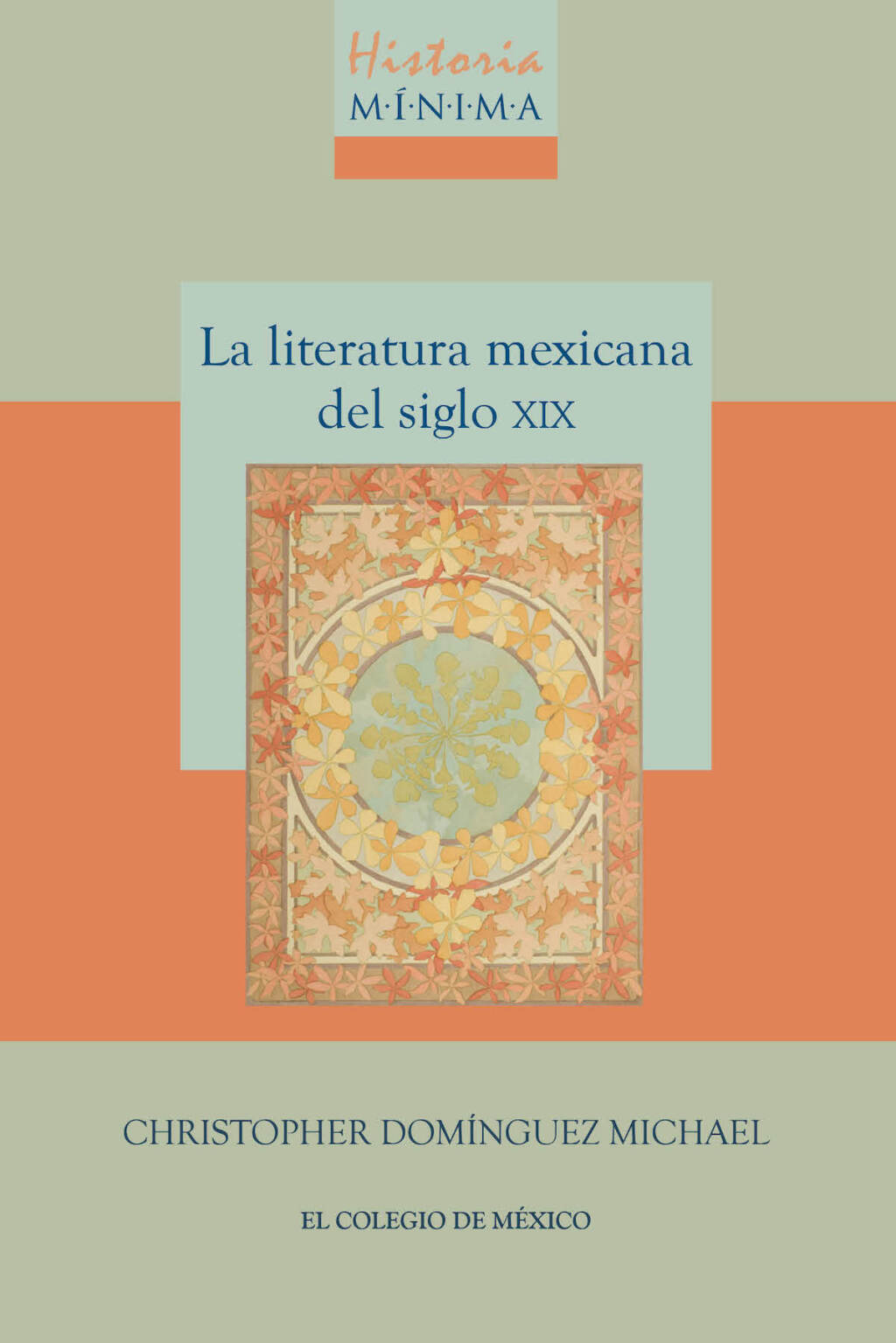 Historia mínima de la literatura mexicana del siglo XIX 1st Edition