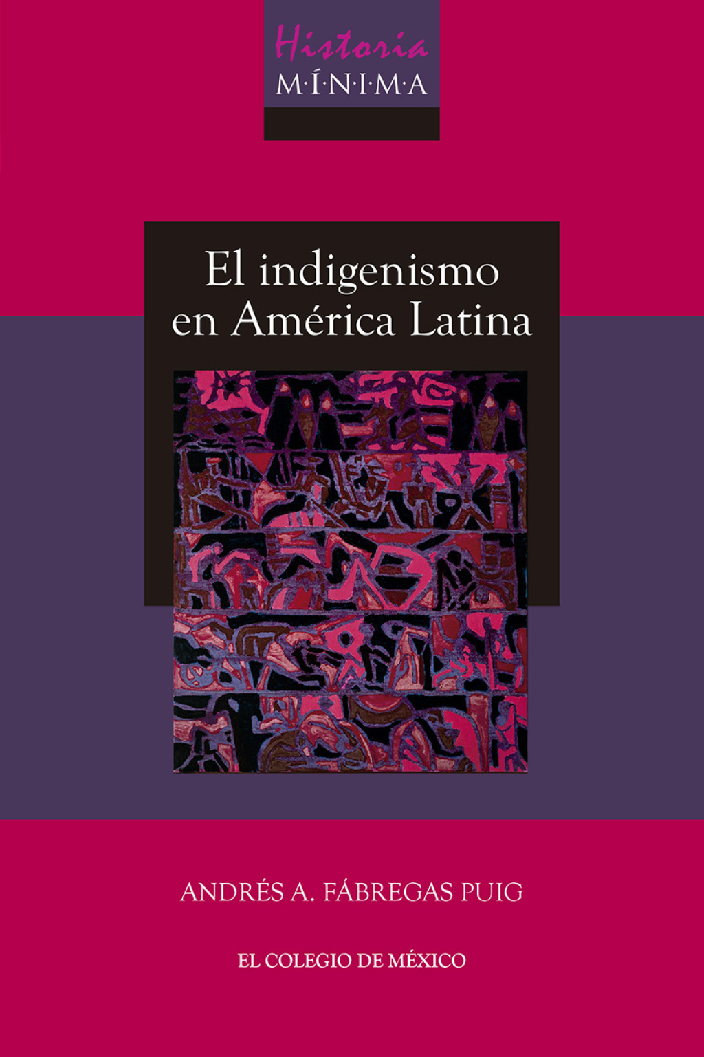 Historia mínima del indigenismo en América Latina 1st Edition