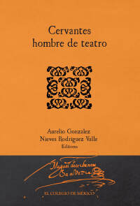 Cover image: Cervantes hombre de teatro 1st edition 9786076289839