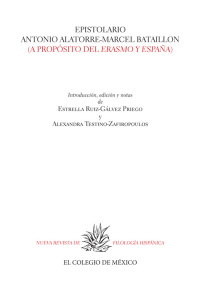 Cover image: Epistolario Antonio Alatorre-Marcel Bataillon  (a propósito del Erasmo de España) 1st edition 9786075642369