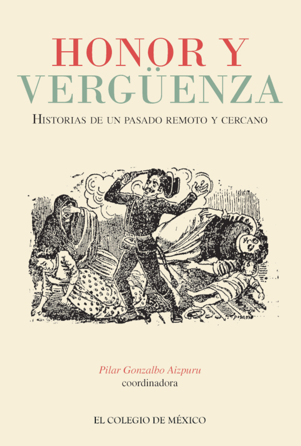 Honor y vergüenza. Historias de un pasado remoto y cercano 1st Edition