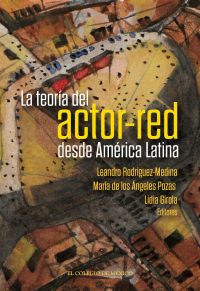 Immagine di copertina: La Teoría del actor-red desde América Latina 1st edition 9786075643342
