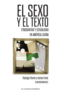 Cover image: El sexo y el texto. Etnografías y sexualidad en América Latina 1st edition 9786075643748