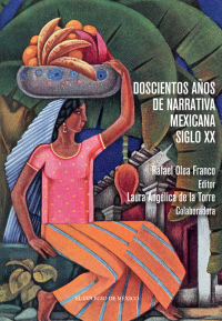 Cover image: Doscientos años de narrativa mexicana. Siglo XX. Volumen 2 1st edition 9786075643526