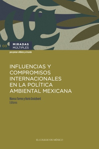 Cover image: Influencias y compromisos internacionales en la política ambiental mexicana 1st edition 9786075644868