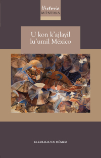 Omslagafbeelding: U kon k’ajlayil lu’umil México 1st edition 9786075644639
