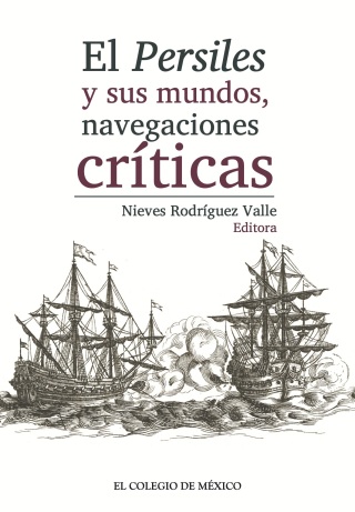 Cover image: El Persiles y sus mundos, navegaciones críticas 1st edition 9786075644912