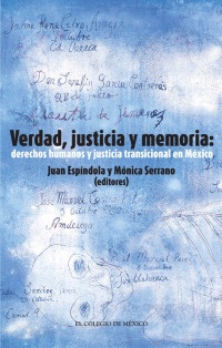Imagen de portada: Verdad, justicia y memoria: derechos humanos y justicia transicional en México 1st edition 9786075644745