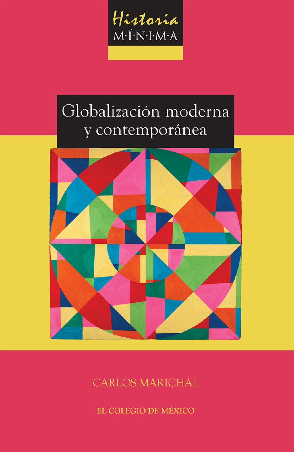 Historia mínima de la globalización moderna y contemporánea 1st Edition