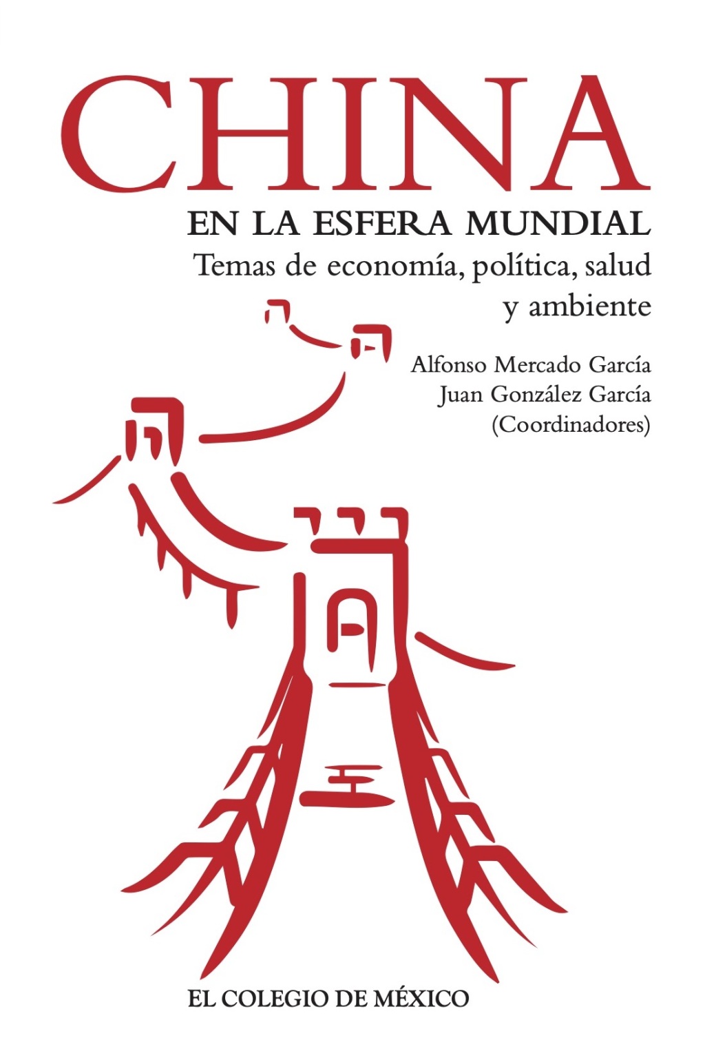 China en la esfera mundial : temas de economía, política, salud y ambiente 1st Edition